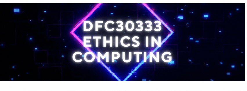 DFC30333 ETHICS IN COMPUTING